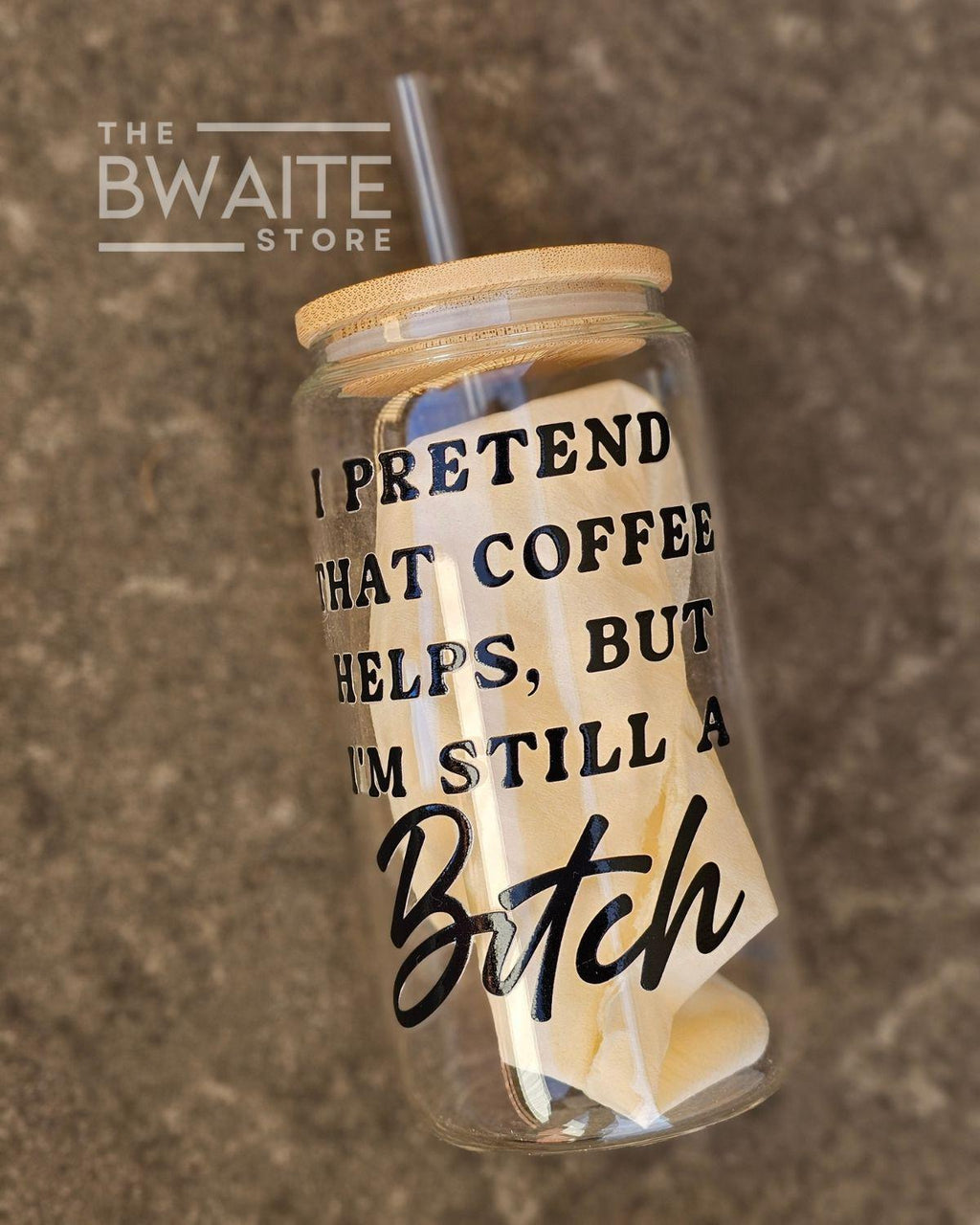 I Pretend That Coffee Helps But I'm Still a Bitch  Can Glass Set