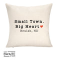 SMALL TOWN. BIG HEART. Throw Pillow Cover ONLY