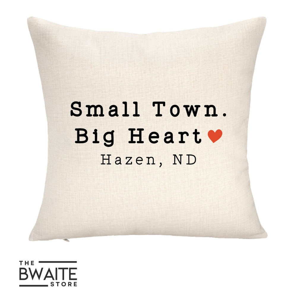 SMALL TOWN. BIG HEART. Throw Pillow Cover ONLY